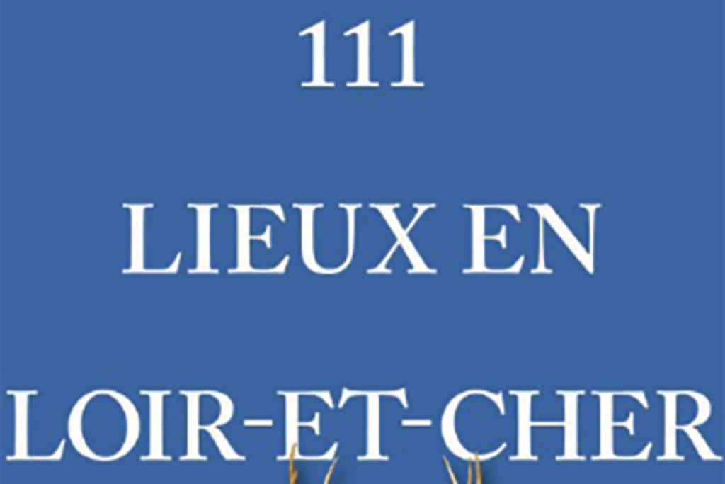 livre 111 lieux en 41 a ne pas manquer 2