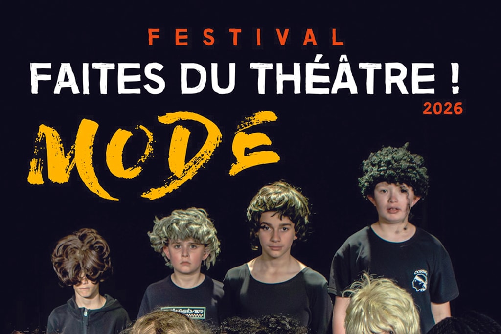 Festival Faites du Théâtre avec la Wish 1 Festival Faites du Théâtre avec la Wish